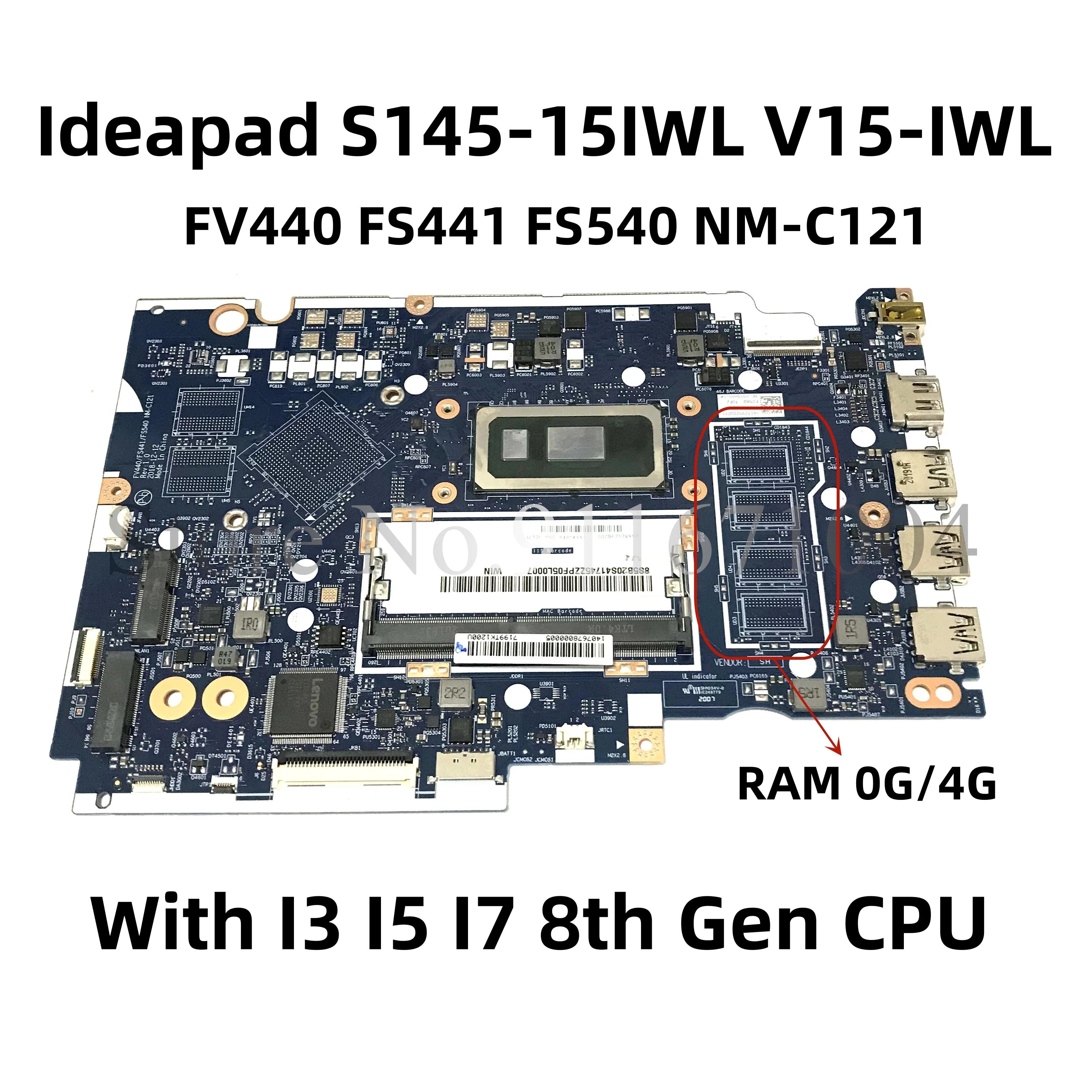 Lenovo Ideapad S145-15IWL V15-IWL Ʈ , FV440 FS441 FS540 NM-C121 κ, W/ 4205U/5405U i3 i5 i7 CPU RAM 4GB